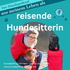 Hundesitting mit Herz - on the road again! Mein Leben als reisende Hundesitterin.