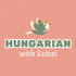 Hungarian with Sziszi