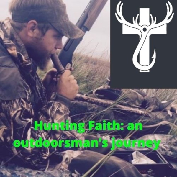 Artwork for Hunting Faith: an outdoorsman's journey