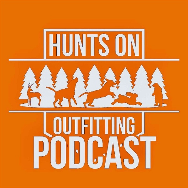 Artwork for Hunts On Outfitting Podcast