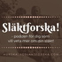 Släktforska!