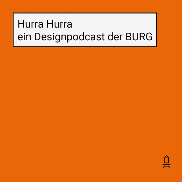Artwork for Hurra Hurra – ein Designpodcast der BURG