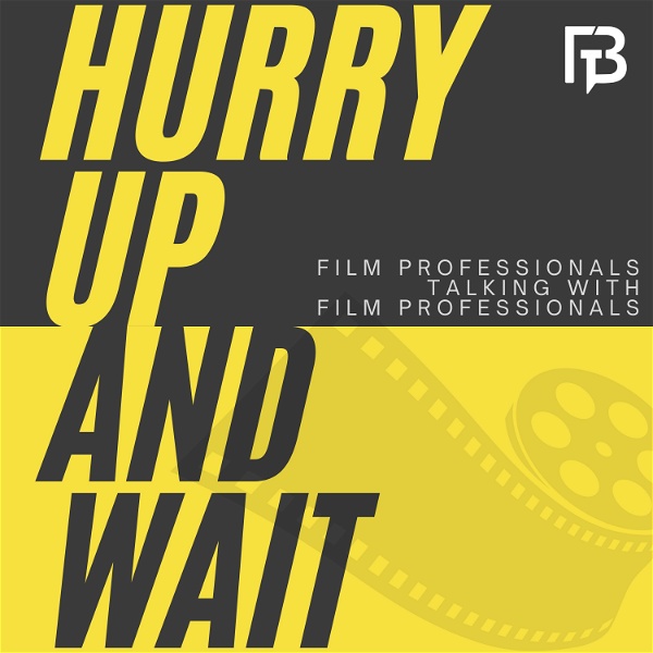 Artwork for Hurry Up And Wait: Actors and Film Professionals Talking Candidly