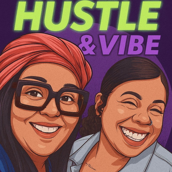 Artwork for Hustle & Vibe Podcast