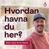 Hvordan havna du her?