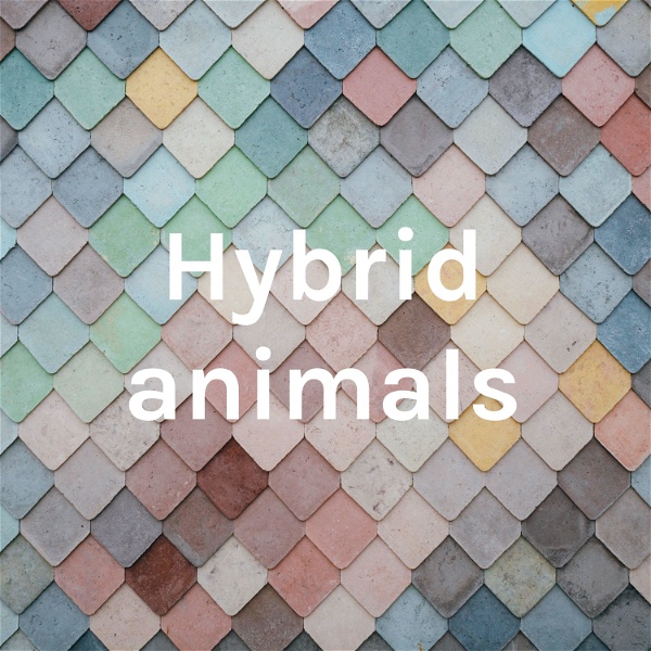 Artwork for Hybrid animals
