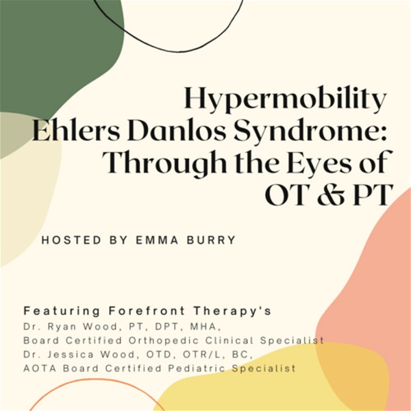 Artwork for Hypermobility Ehlers Danlos Syndrome: Through the Eyes of Occupational Therapy and Physical Therapy