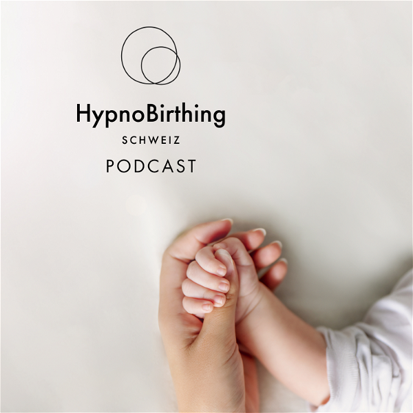 Artwork for HypnoBirthing Schweiz Podcast für Schwangerschaft und Geburt