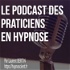 Hypnopod - Le Podcast Des Praticiens en Hypnose