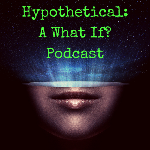 Artwork for Hypothetical: A What If? Podcast
