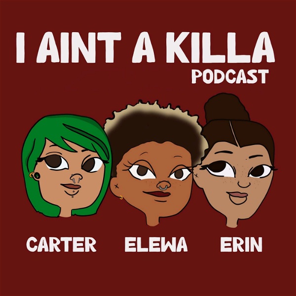Artwork for I Ain’t a Killa Podcast