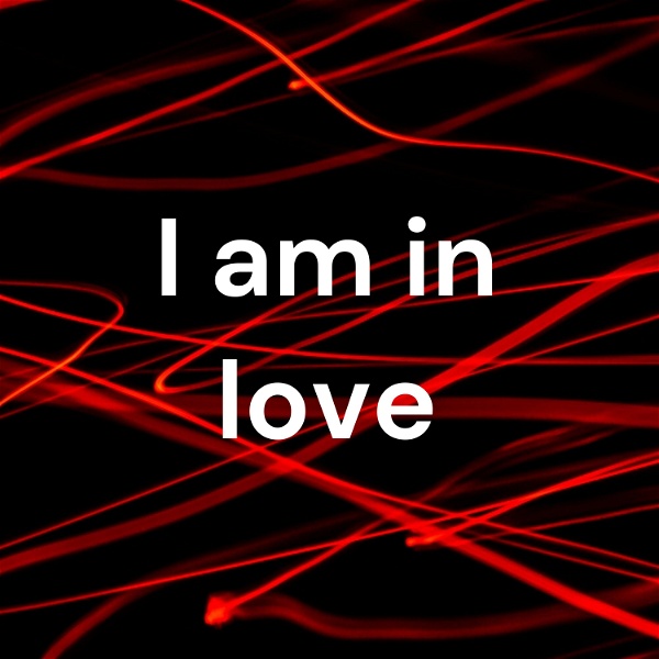 Artwork for I am in love