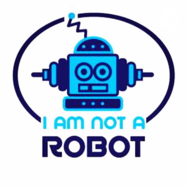 Artwork for I Am Not A Robot