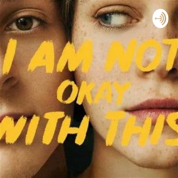 Artwork for I Am Not Okay With This