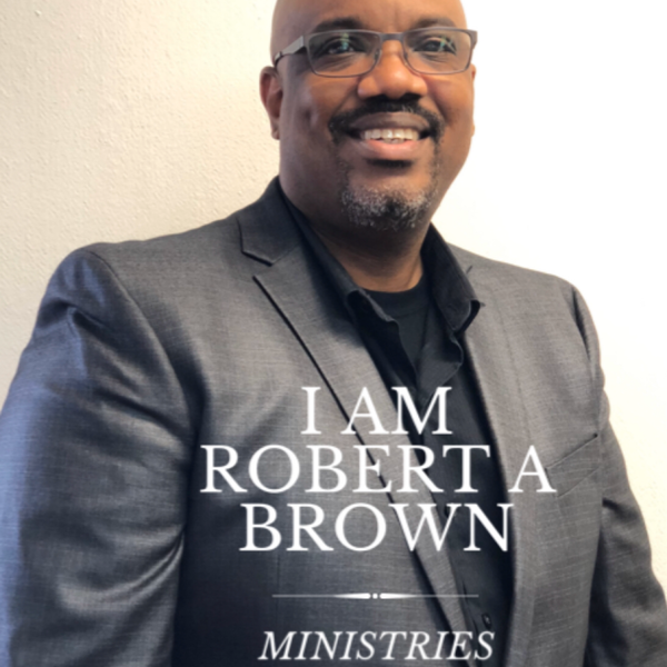 Artwork for I Am Robert A Brown Ministries