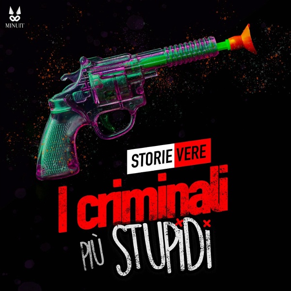 Artwork for I Criminali Più Stupidi • Storie Vere