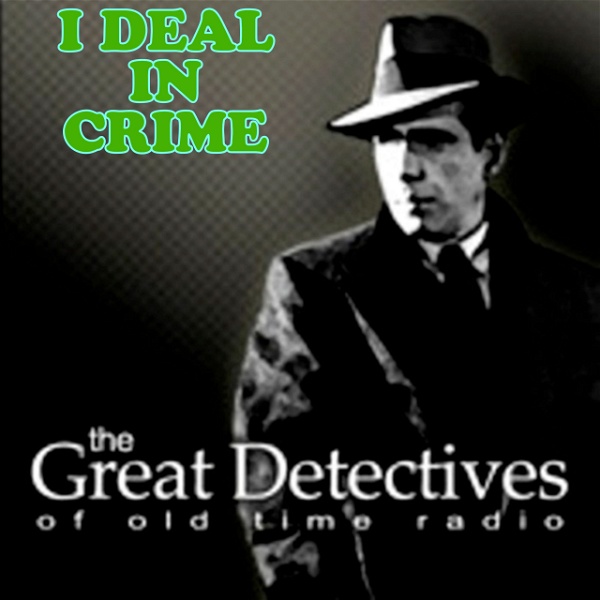 Artwork for The Great Detectives Present I Deal In Crime