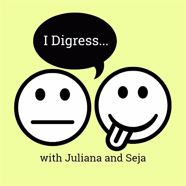 Artwork for "I Digress" with Julie and Seja