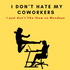 I don’t hate my coworkers, I just don’t like them on Mondays