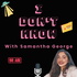 I Don’t Know with Samantha George