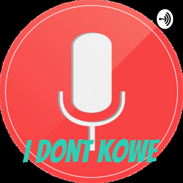 Artwork for I dont kowe