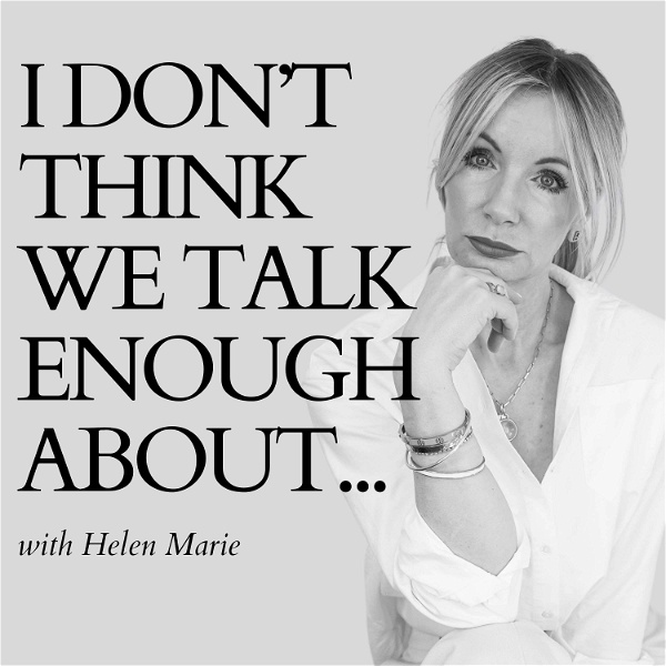 Artwork for I Don't Think We Talk Enough About...