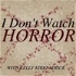 I Don't Watch Horror