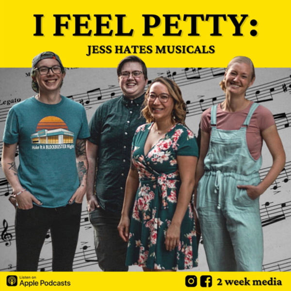 Artwork for I Feel Petty: Jess Hates Musicals