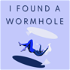 I Found A Wormhole