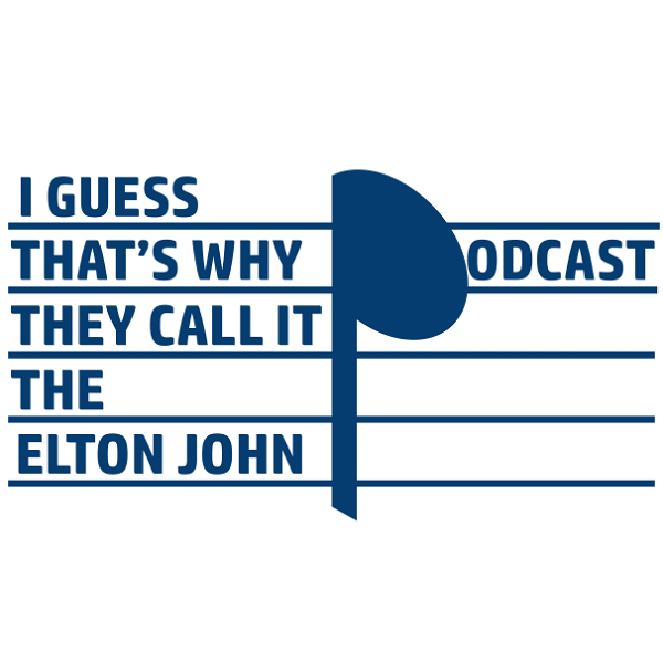 Artwork for I Guess That's Why They Call It The Elton John Podcast