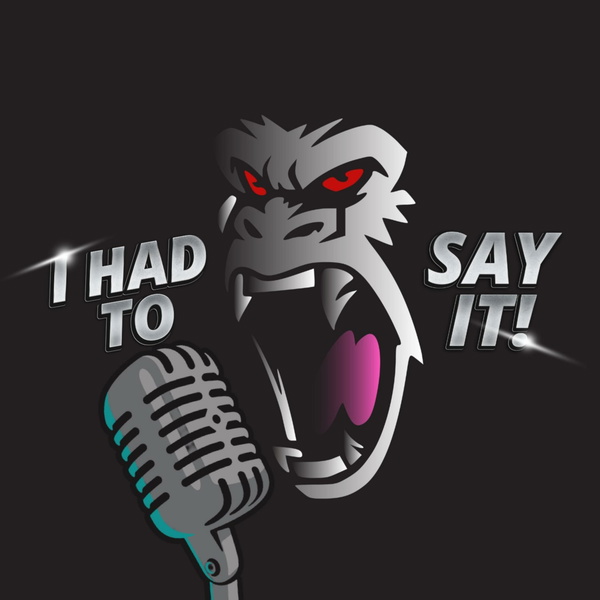 Artwork for I HAD to say it