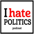I Hate Politics Podcast
