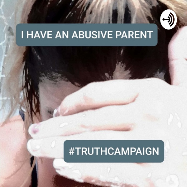 Artwork for I have an Abusive Parent #TruthCampaign