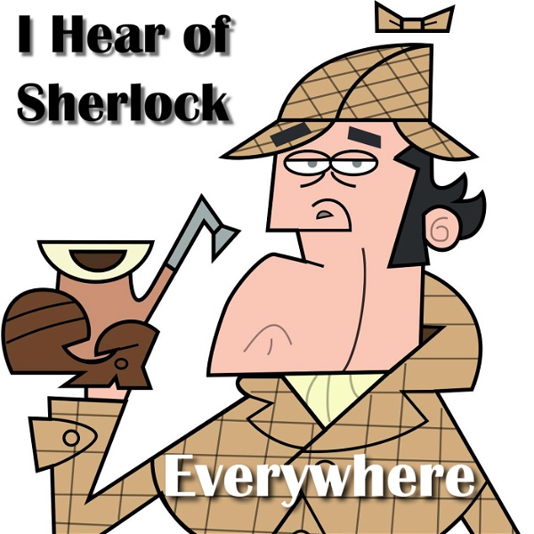 Artwork for I Hear of Sherlock Everywhere