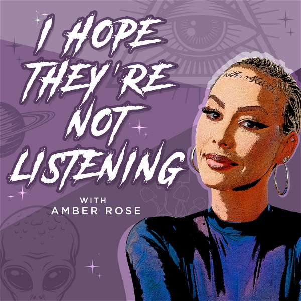 Artwork for I Hope They're Not Listening with Amber Rose