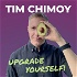 Tim Chimoy - Upgrade yourself!