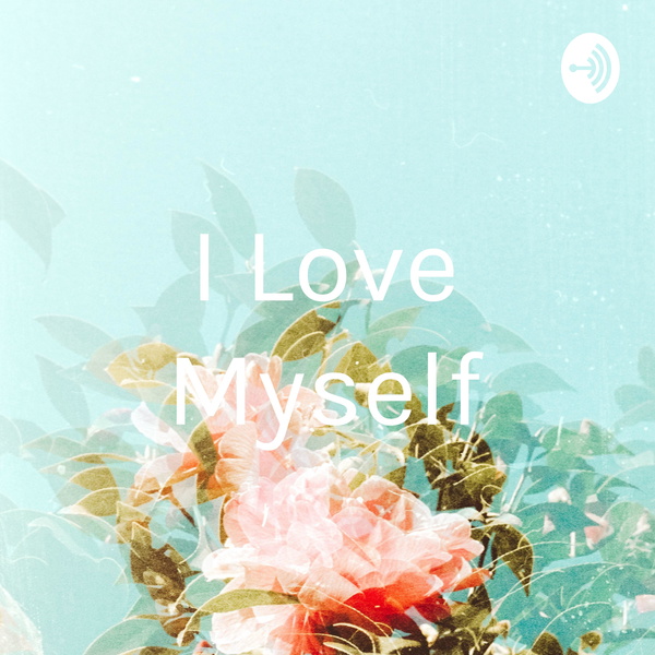 Artwork for I Love Myself