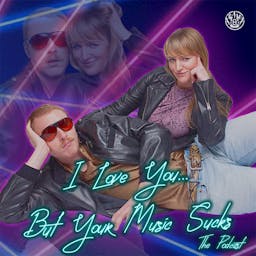 Artwork for I Love You... But Your Music Sucks