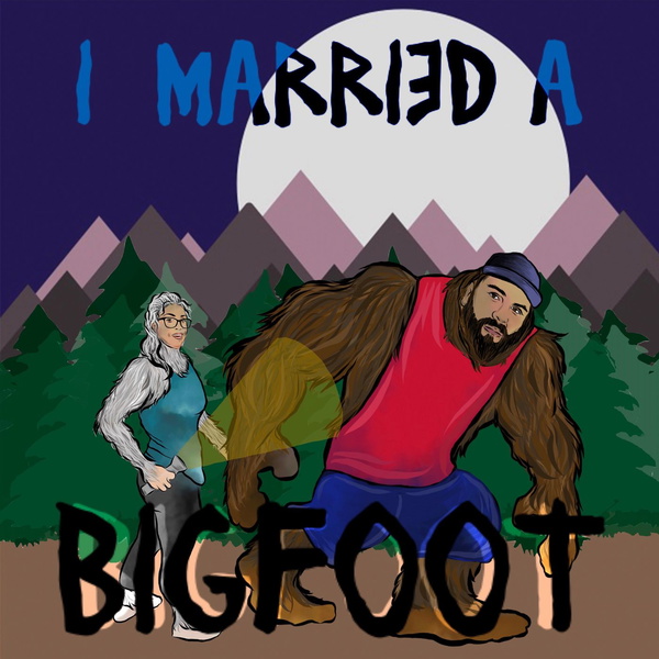 Artwork for I Married A Bigfoot