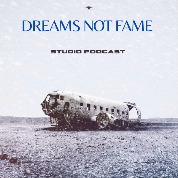 Artwork for Dreams Not Fame Podcast