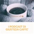 I podcast di Giustizia Caffè