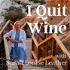I Quit Wine - how to stop drinking and have a much better life