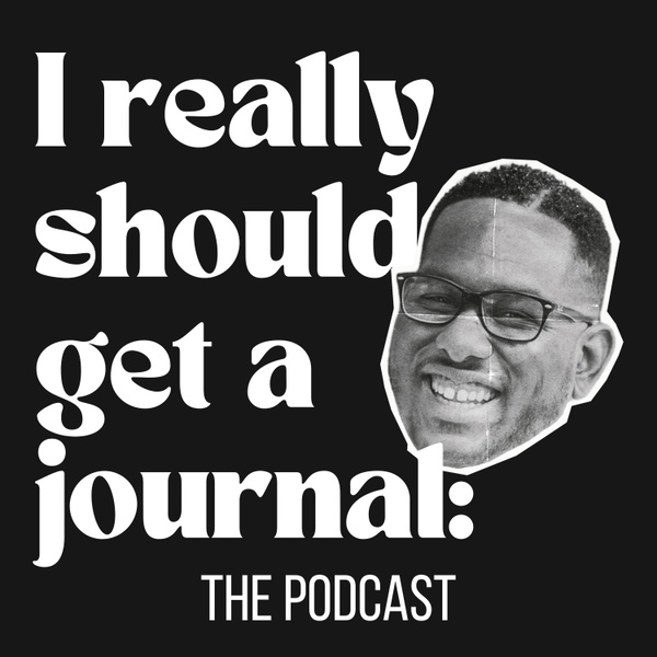 Artwork for I Really Should Get A Journal: The Podcast