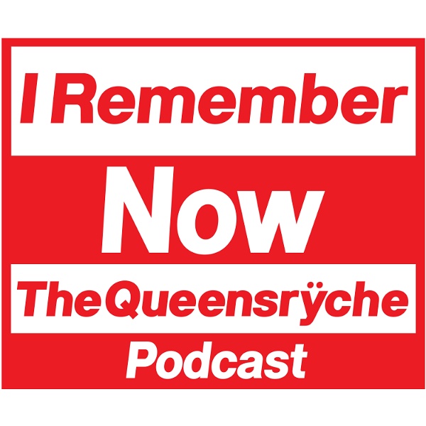 Artwork for I Remember Now: The Queensrÿche Podcast