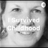 I Survived Childhood