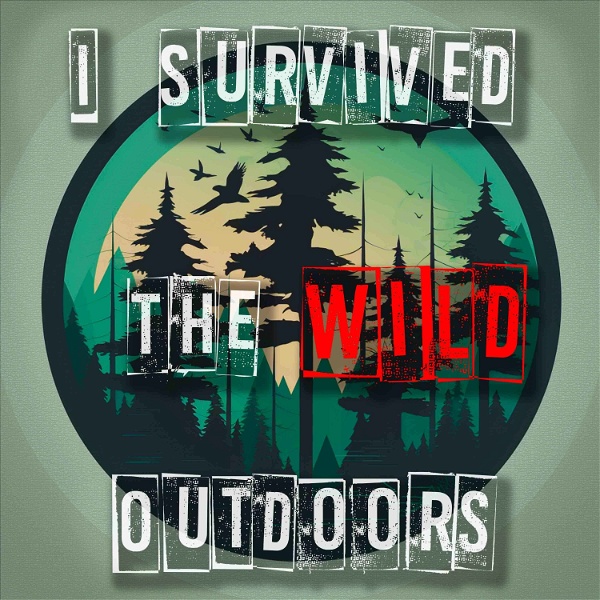 Artwork for I Survived The Wild Outdoors