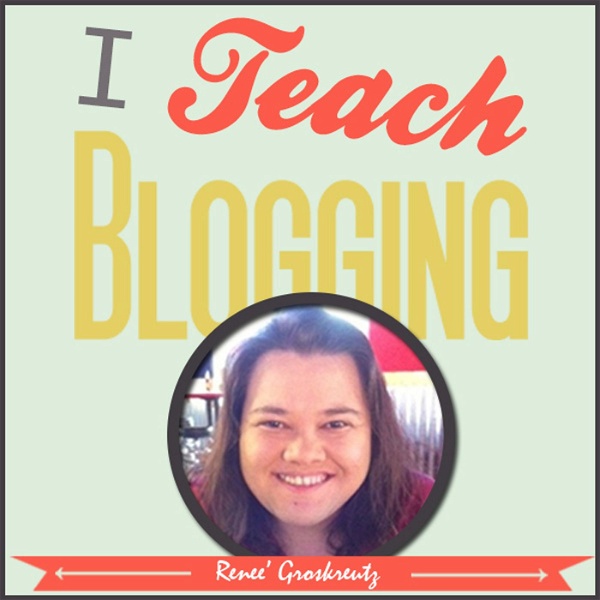 Artwork for I Teach Blogging: Blogging