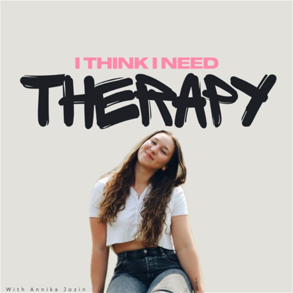 Artwork for I Think I Need Therapy