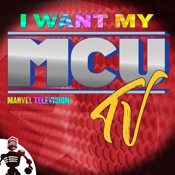Artwork for I Want My M(CU)TV: Talking Marvel's New TV Shows