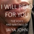 I Will Read for You: The Voice and Writings of Jaiya John